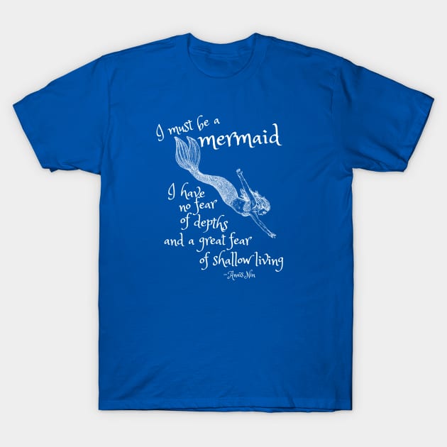 I Must Be A Mermaid T-Shirt by Maris